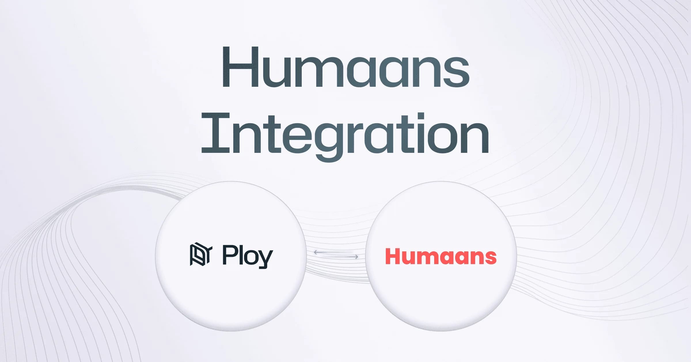 Ploy Strengthens Employee Onboarding and Offboarding with Integration to Humaans