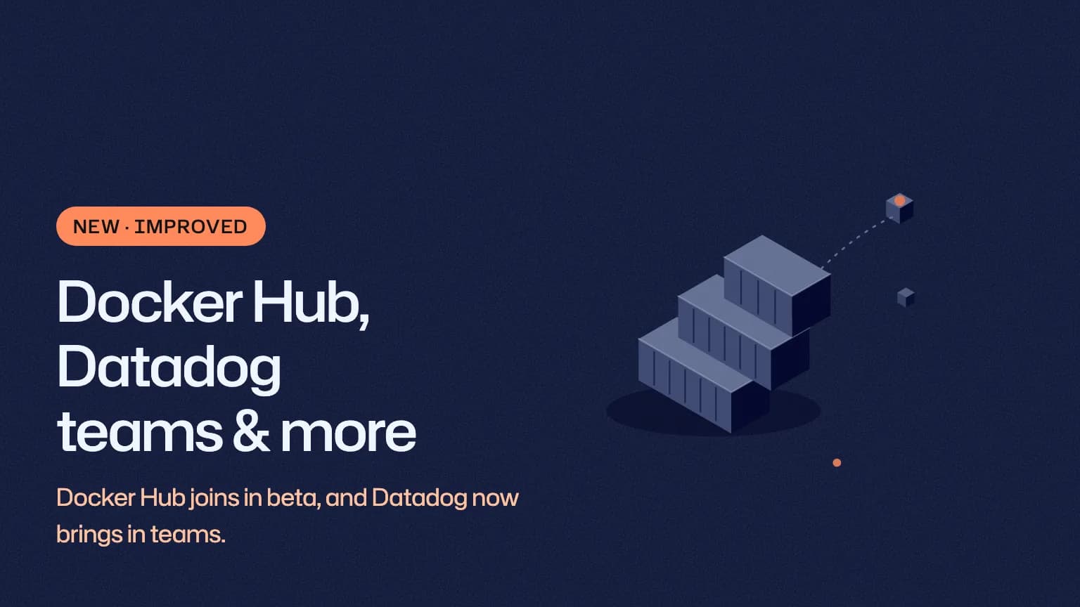 Docker Hub, Datadog teams & more