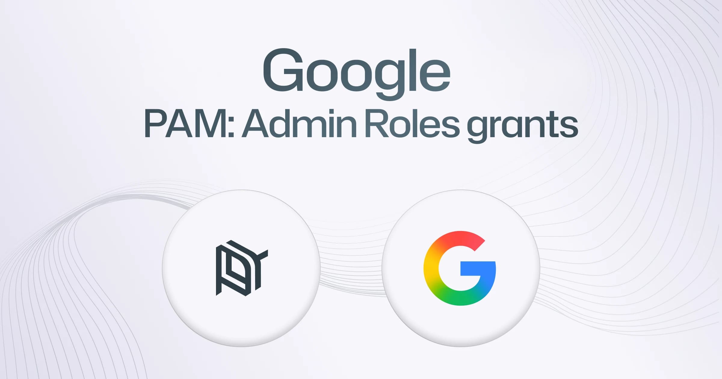 Google Admin Role Grants