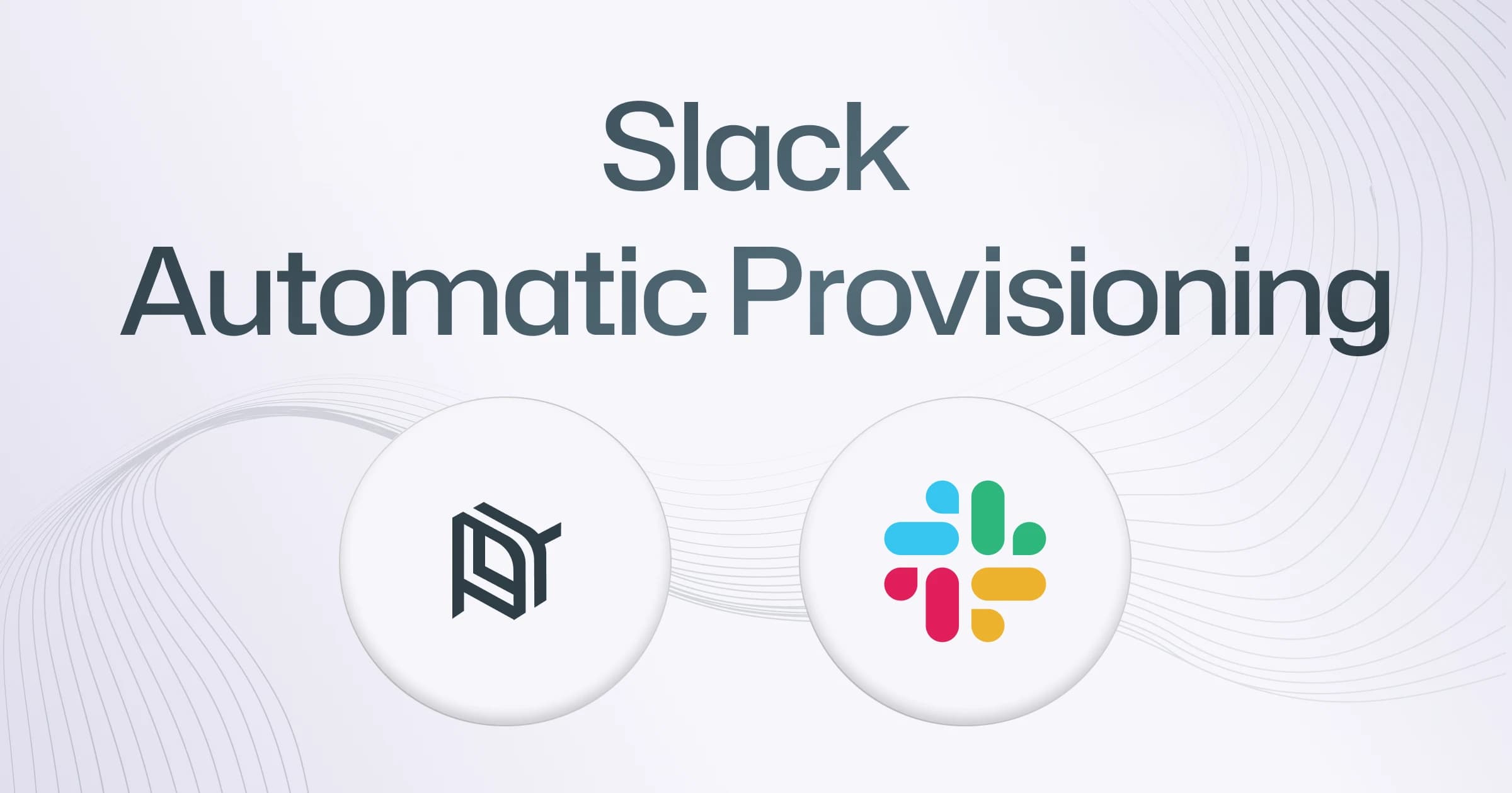 Slack automatic provisioning and deprovisioning